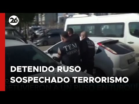 TURQUÍA | Detuvieron a un ruso sospechado de terrorismo
