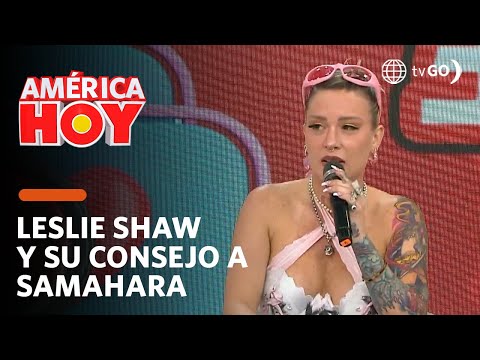 América Hoy: Leslie Shaw le manda un consejo a Samahara Lobatón (HOY)