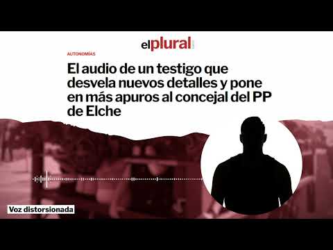 Un testigo desvela nuevos detalles sobre el escándalo que rodea al concejal del PP de Elche