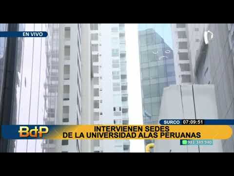 Allanan locales de la Universidad Alas Peruanas por investigación contra Joaquín Ramírez (1/2)