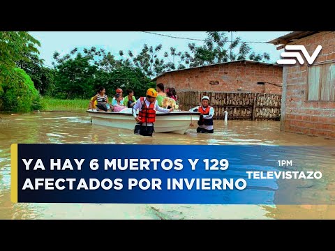 Lluvias: Ya hay 6 muertos y 129 afectados | Televistazo | Ecuavisa