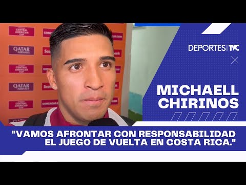 Michaell Chirinos destaca lo que le faltó a Saprissa para derrotar a Motagua en Tegucigalpa
