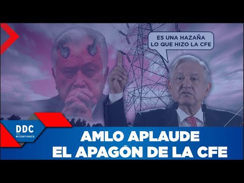 AMLO aplaude el apagón de la CFE