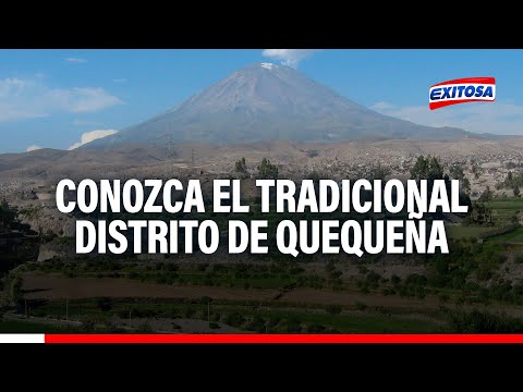 Conozca el tradicional distrito de Quequeña conocido como 'La Memoria de la Dignidad de Arequipa'