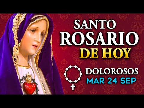 ROSARIO de HOY martes 24 de septiembre 2024 | Misterios Dolorosos del Santo Rosario