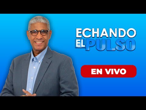 EN VIVO: ECHANDO EL PULSO