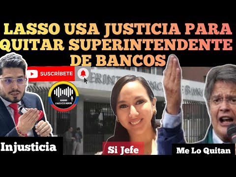 GUILLERMO LASSO USA LA JUSTICIA PARA QUITAR AL SUPERINTENDENTE DE BANCOS NOTICIAS ECUADOR RFE TV