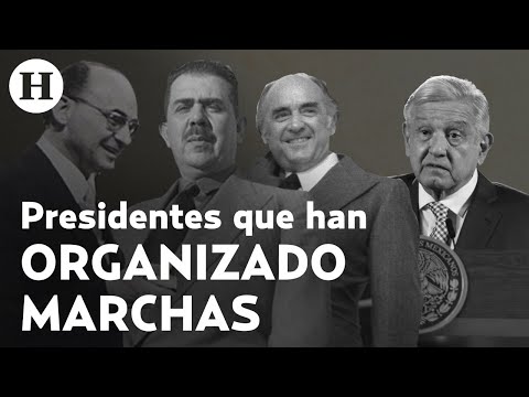 Luis Echeverría, Lázaro Cárdenas, José López portillo y AMLO presidentes que han convocado a marchas