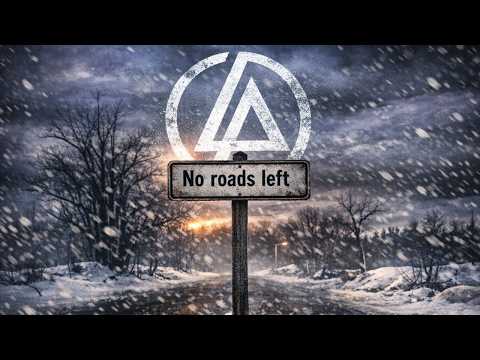 No Roads Left — Linkin Park (Reimagined)