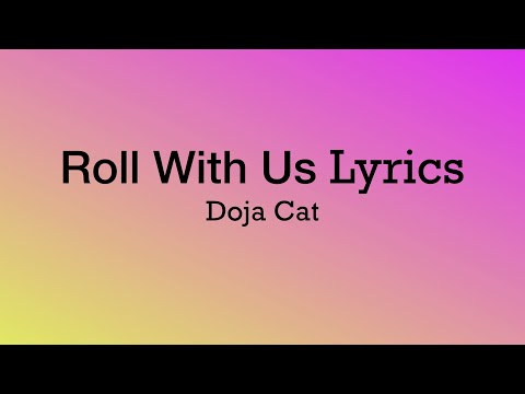 Roll With Us Lyrics (Doja Cat)