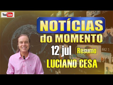 12 jul NOTICIAS do MOMENTO. LUCIANO CESA. Compartilhem !