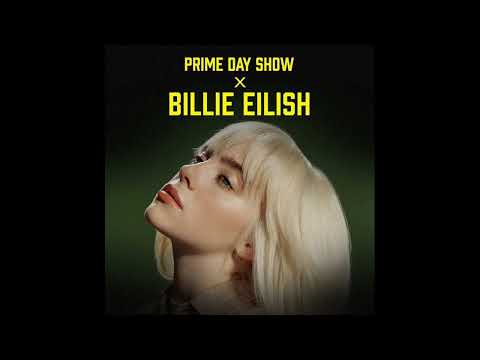 Everything I Wanted (Prime Day Show X Billie Eilish) Billie Eilish