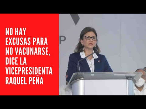No hay excusas para no vacunarse, dice la vicepresidenta Raquel Peña
