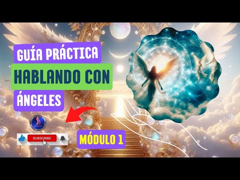 Módulo 1: Guía Práctica Hablando con Ángeles ?7??7??7??