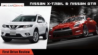 Nissan X Trail and GTR | First Drive | CarDekho.com