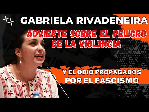 Gabriela Rivadeneira Advierte sobre el Peligro de la Violencia y el Odio Propagados por el Fascismo