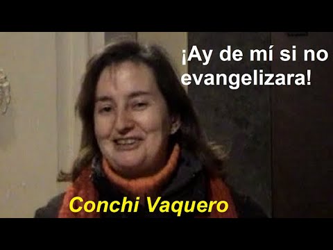 «¡Ay de mí si no evangelizara!» / Por Conchi Vaquero