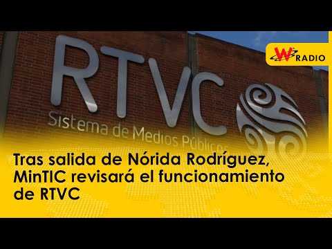 Tras salida de Nórida Rodríguez, MinTIC revisará el funcionamiento de RTVC