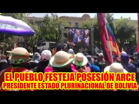 ASÍ REACCIONÓ EL PUEBLO A LA JURAMENTACIÓN DE LUIS ARCE CATACORA ..