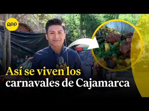 Cajamarca: Conocemos los platos típicos para disfrutar de los carnavales