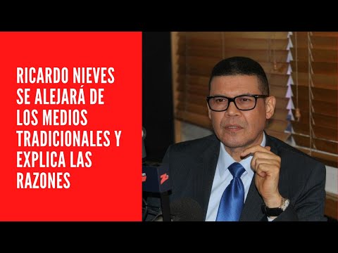 Ricardo Nieves se alejará de los medios tradicionales y explica las razones