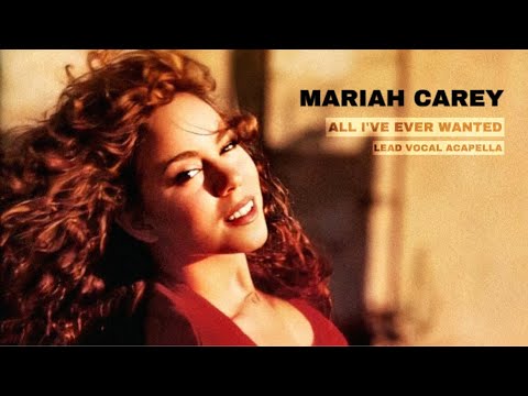 Mariah Carey - All I’ve Ever Wanted (Lead Vocals Acapella)