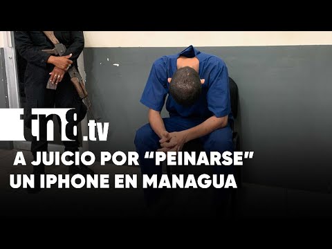 Se dejó deslumbrar por un iPhone y ahora está procesado en Managua