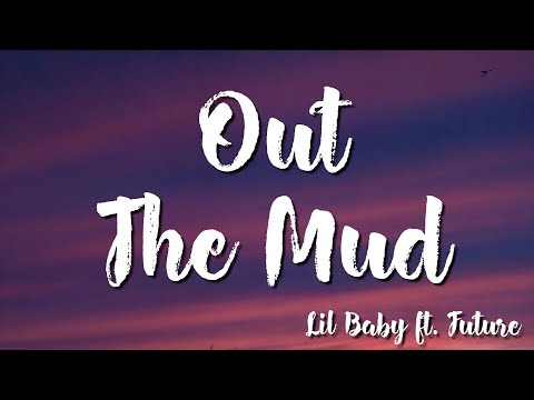 Out The Mud - Lil Baby (Lyrics)