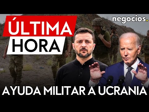 ÚLTIMA HORA | EEUU anuncia nuevo paquete de ayuda militar de 8.000 millones de dólares a Ucrania