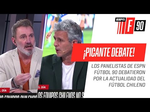 PICANTE debate en #ESPNF90Chile: ¿Por qué los equipos chilenos no son competitivos en la Copa