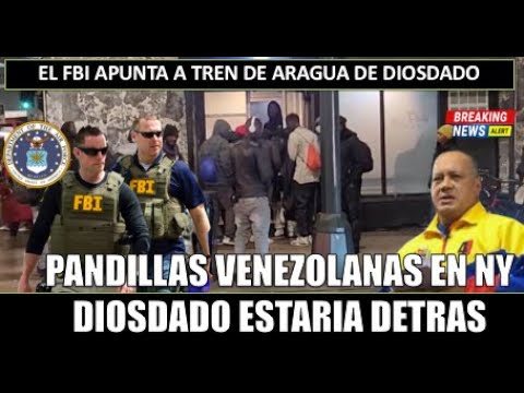 URGENTE! FBI denuncia pandilla venezolana Tren de Aragua en NY culpan a DIOSDADO