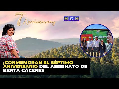 Conmemoran el Séptimo aniversario del asesinato de Berta Cáceres