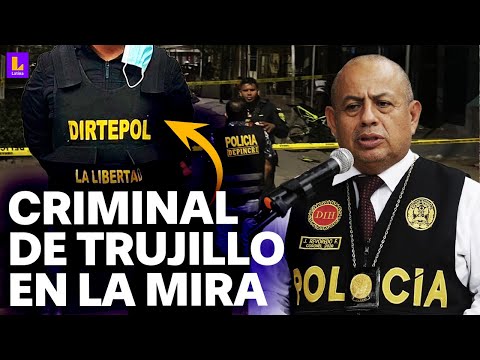 Coronel PNP Víctor Revoredo combatirá crimen en Trujillo: Ya tiene a un delincuente en la mira