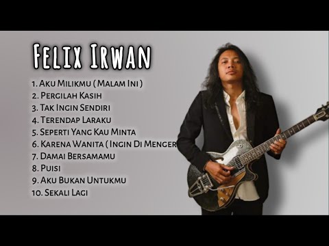 FELIX IRWAN COVER FULL ALBUM AKU MILIKMU MALAM INI