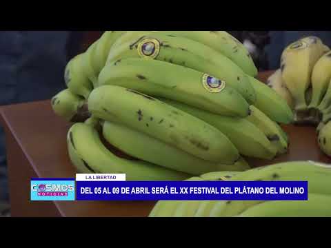 La Libertad: Del 05 al 09 de abril será el XX Festival del Plátano del Molino