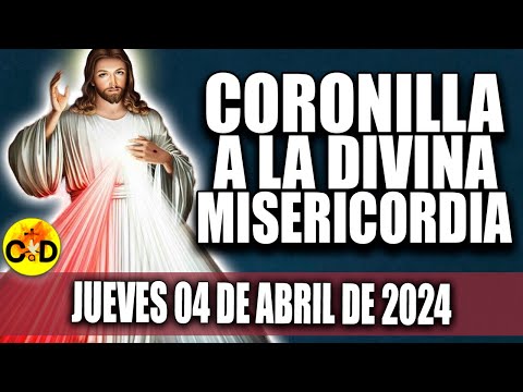 CORONILLA A LA DIVINA MISERICORDIA DE HOY JUEVES 4 DE ABRIL de 2024  EL SANTO ROSARIO DE HOY