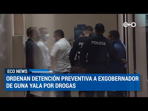 Fiscalía de drogas legalizó la detención provisional del exgobernador de Guna Yala | ECO News