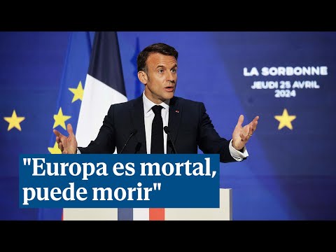 Macron advierte: Europa es mortal, puede morir