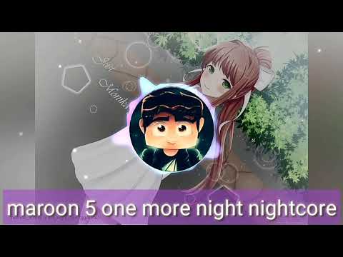 nightcore Maroon 5 one More night