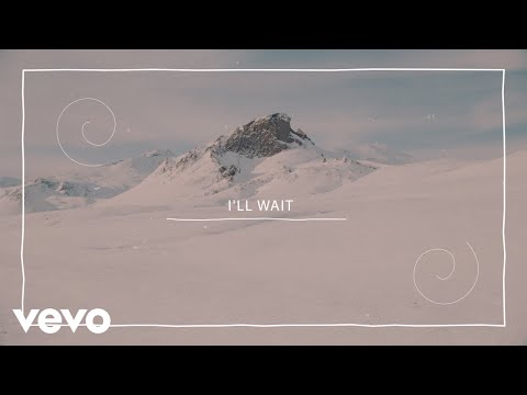 Kygo, Sasha Alex Sloan - I'll Wait (Lyric Video)