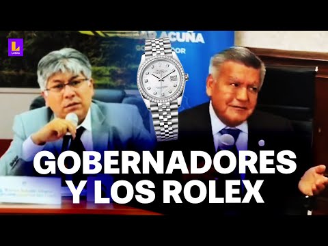 Gobernadores regionales empiezan a confesar sobre sus 'Rolex': Recibí dos imitaciones como regalo