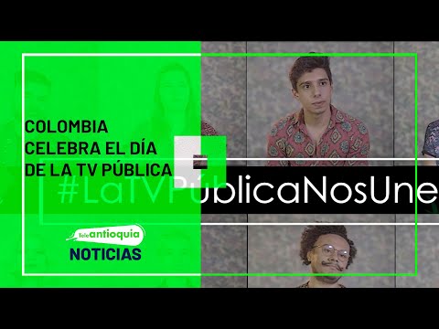 Colombia celebra el día de la Tv pública - Teleantioquia Noticias