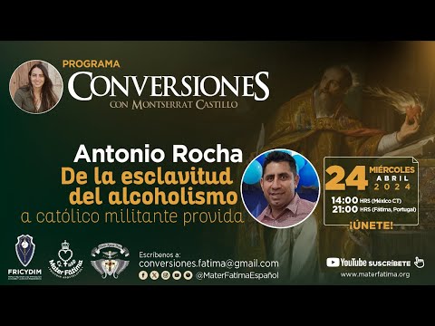 De la esclavitud del alcoholismo a católico militante provida. Antonio Rocha. Conversiones.