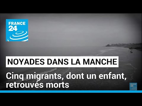 Cinq migrants, dont un enfant, retrouvés noyés dans la Manche • FRANCE 24