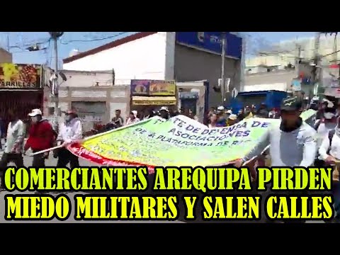COMERCIANTES DE RIO SECO DE AREQUIPA SALIERON MANIFESTARSE PIDEN NUEVAS ELECCIONES ..