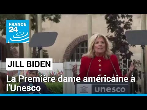 Jill Biden à l'Unesco, un symbole pour cette organisation onusienne • FRANCE 24
