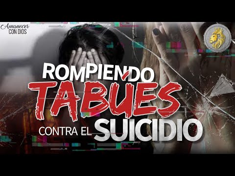 ROMPIENDO TABUÉS CONTRA EL SUICIDIO