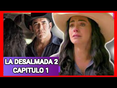 LA DESALMADA 2 CAPITULO 1 nueva temporada