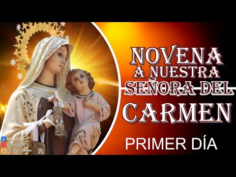 Novena a la Virgen del Carmen dia 1, 2024