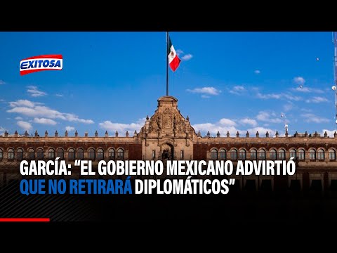Periodista Ariadna García: El Gobierno mexicano advirtió que no retirará diplomáticos